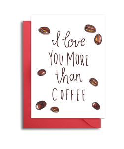 I Love You More Than Coffee